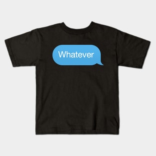 Chat bubble, messenger reply 'Whatever' Kids T-Shirt